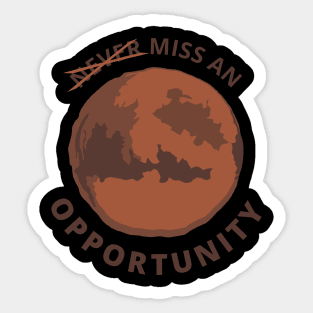 Miss an Opportunity Sticker